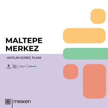 13 Maltepe Merkez Katılım Süreç Planı
